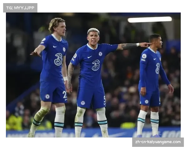 切尔西稳守反击战术见效 恩佐与内托锋线组合渐入佳境